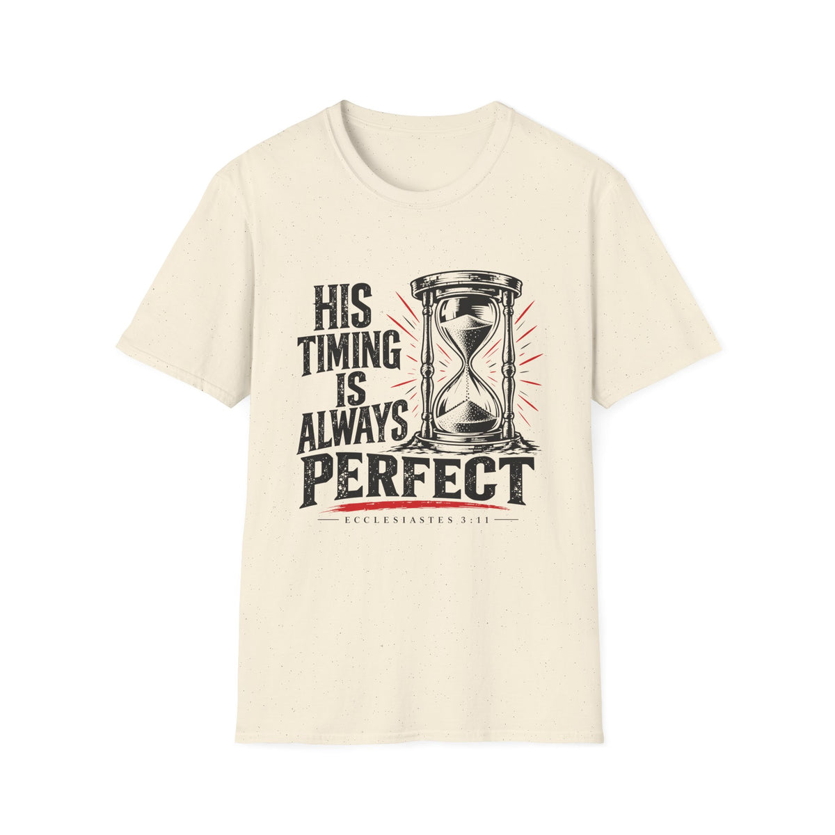 His Timing Is Always Perfect T-Shirt