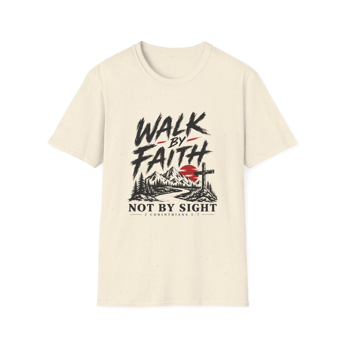 Walk By Faith T-Shirt