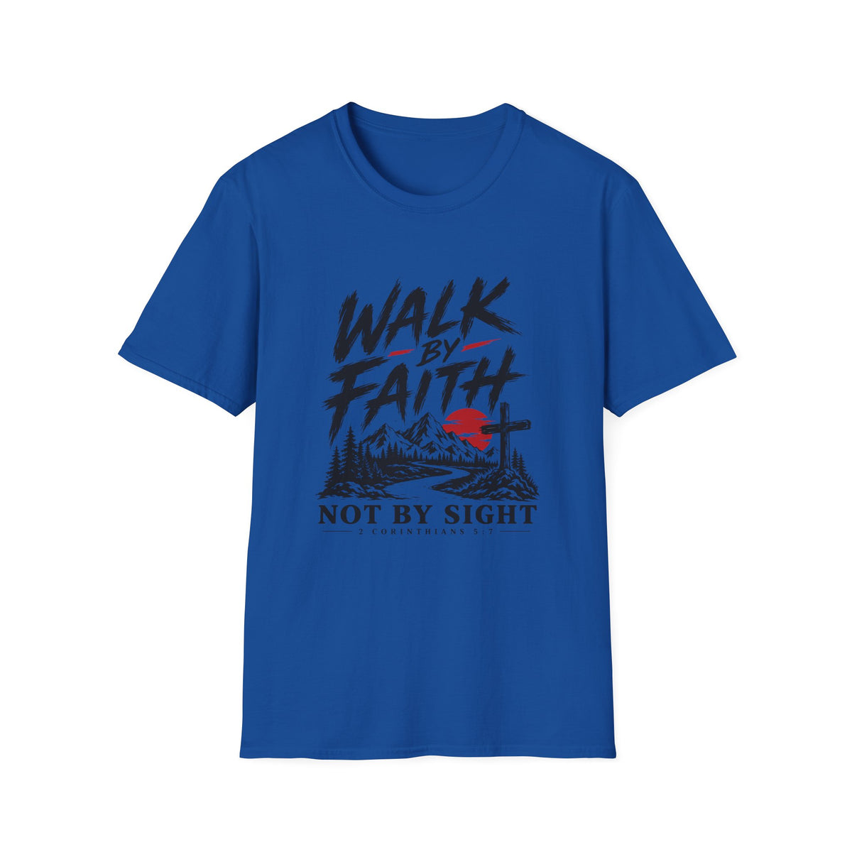 Walk By Faith T-Shirt