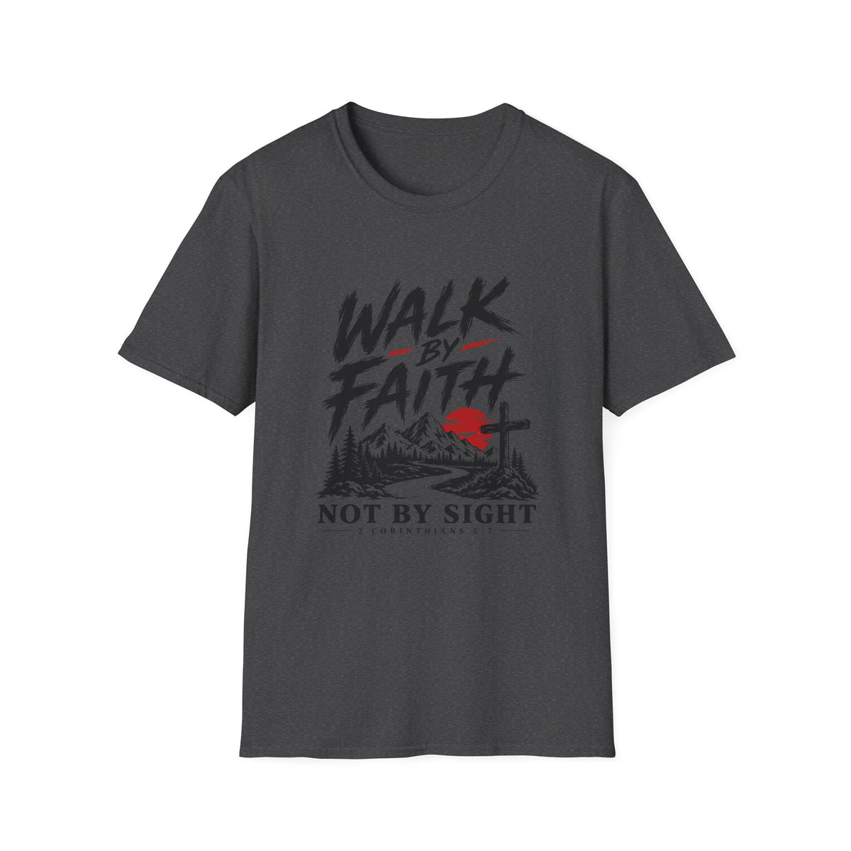 Walk By Faith T-Shirt