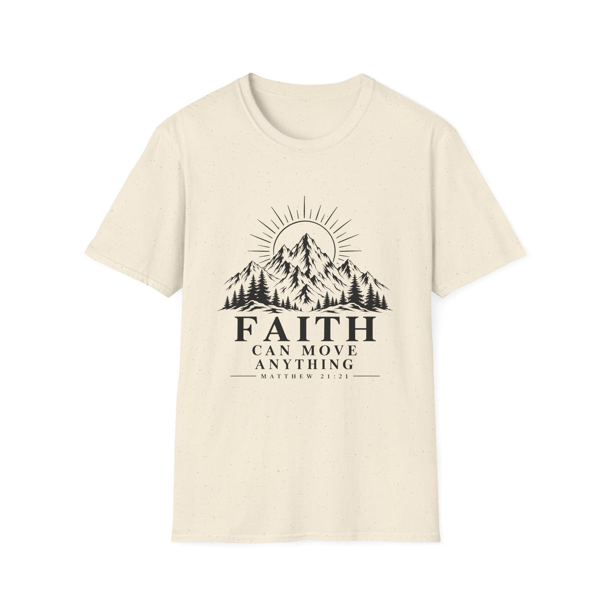Faith Can Move Anything T-Shirt