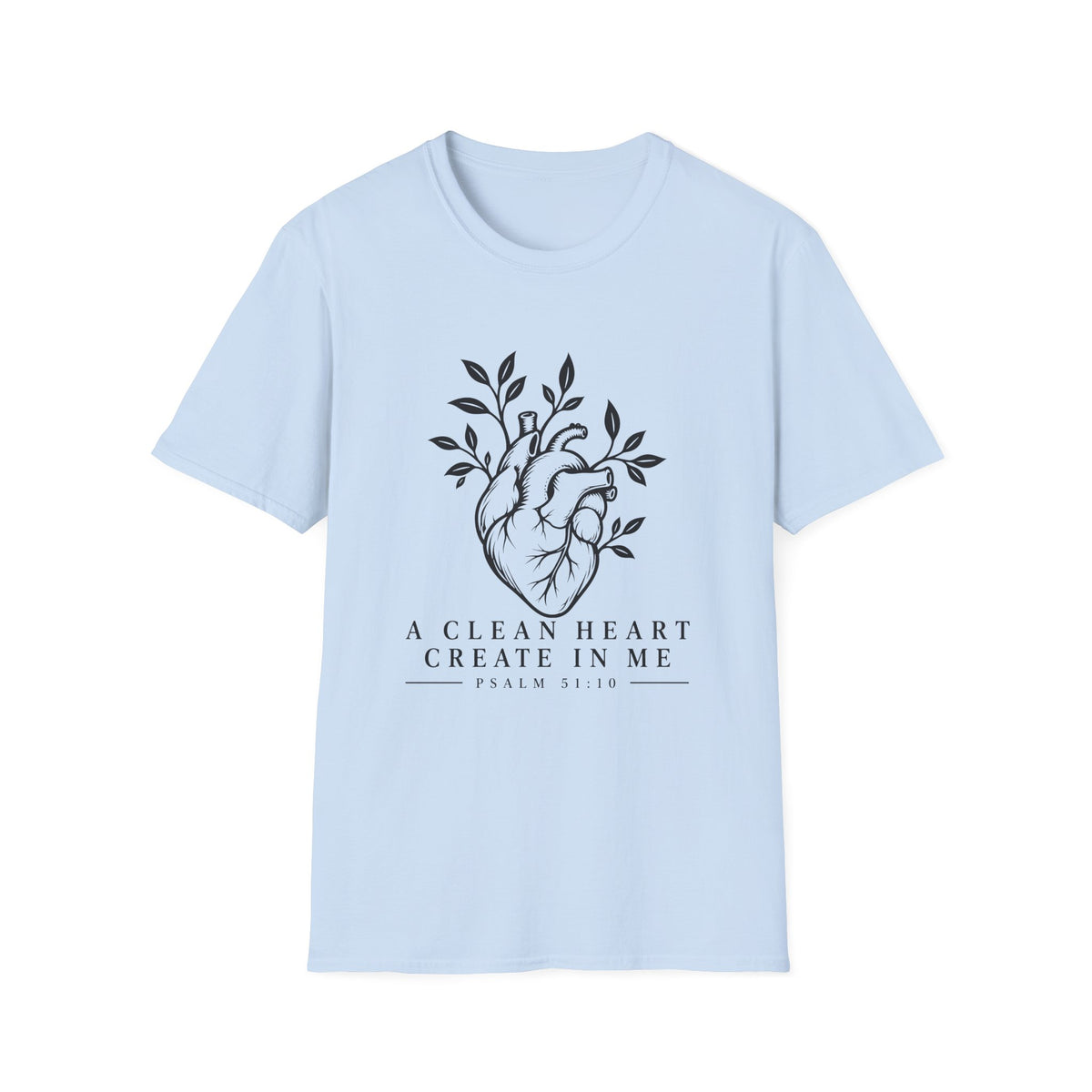 A Clean Heart Create In Me T-Shirt