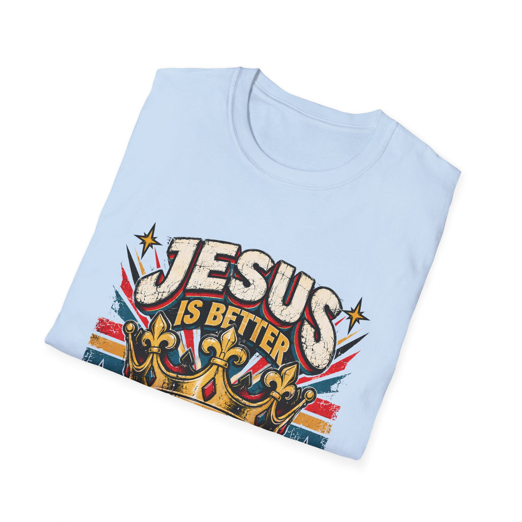 Jesus is better than this world T-Shirt