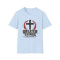 Greater Things Are Ahead T-Shirt