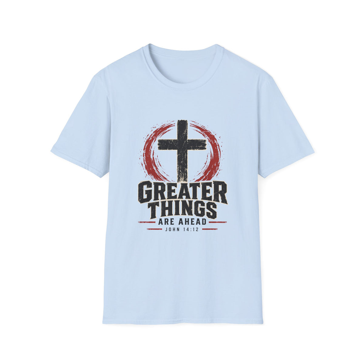 Greater Things Are Ahead T-Shirt