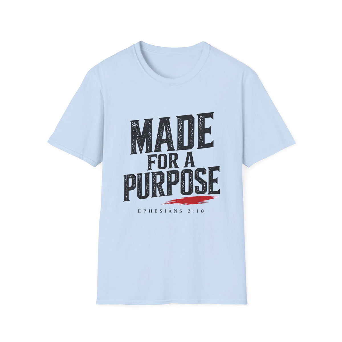 Made For A Purpose T-Shirt