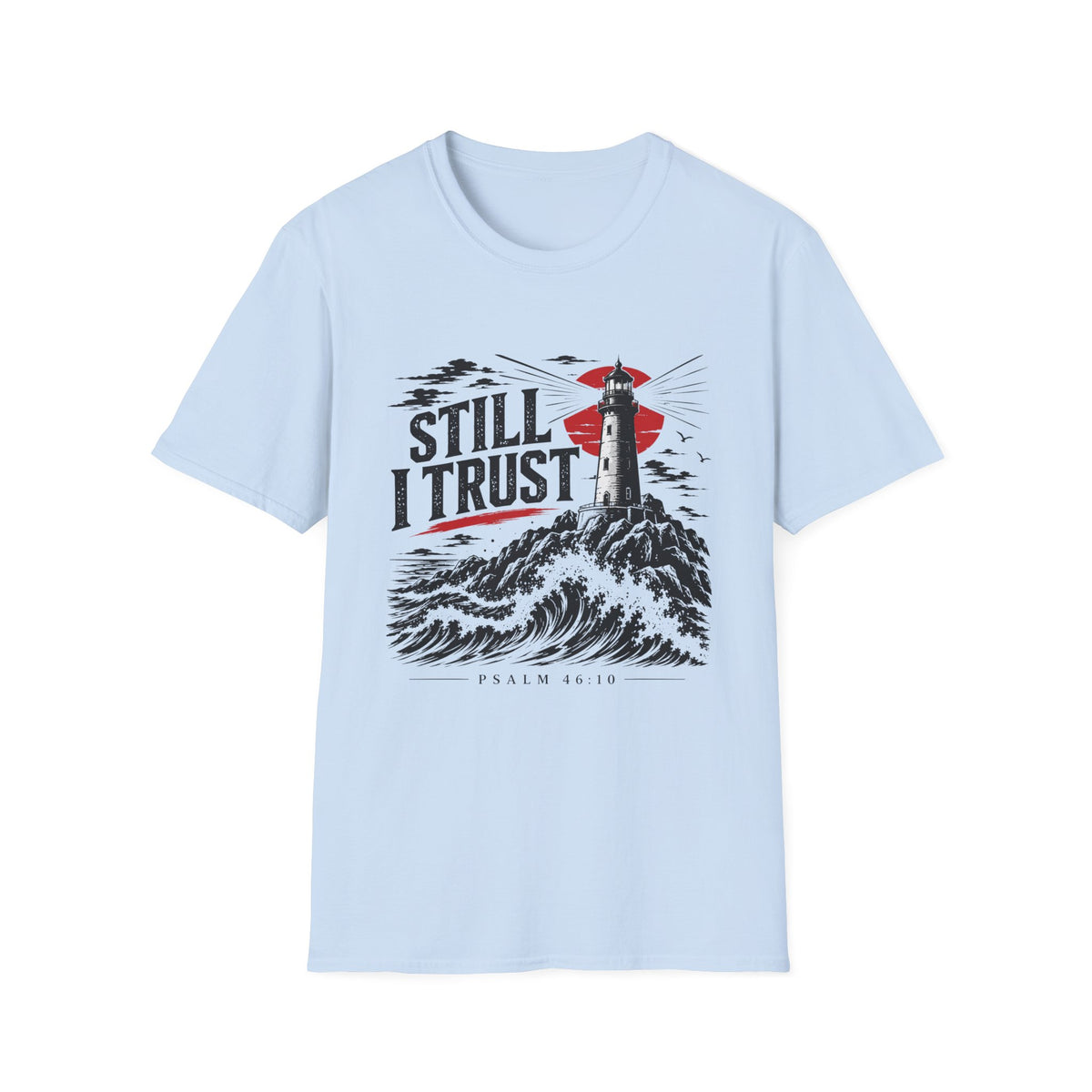 Still I Trust T-Shirt