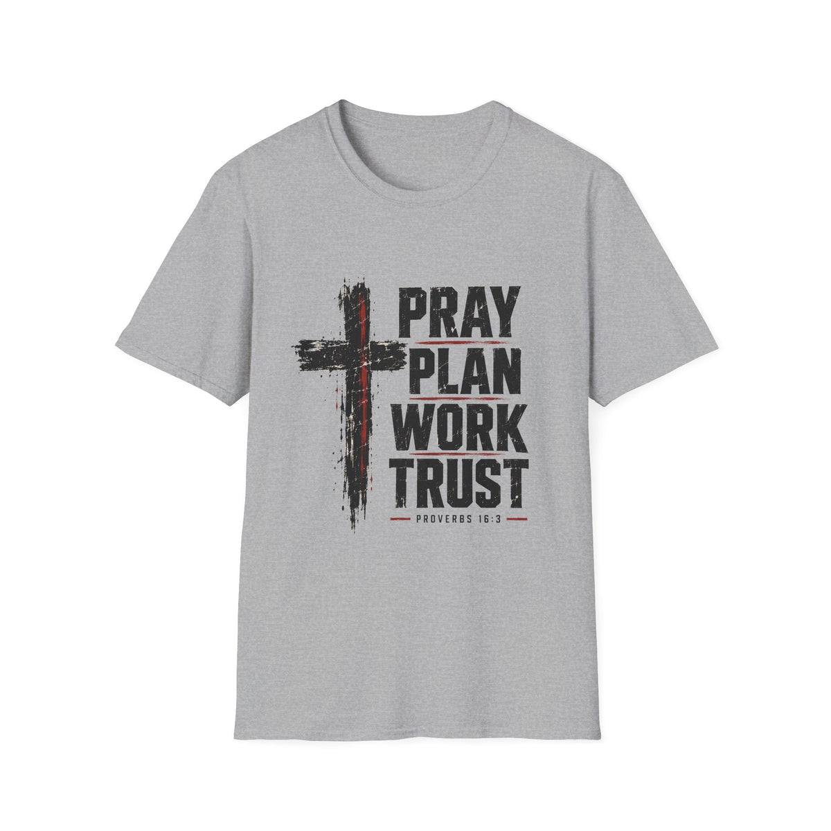 Pray Plan Work Trust T-Shirt