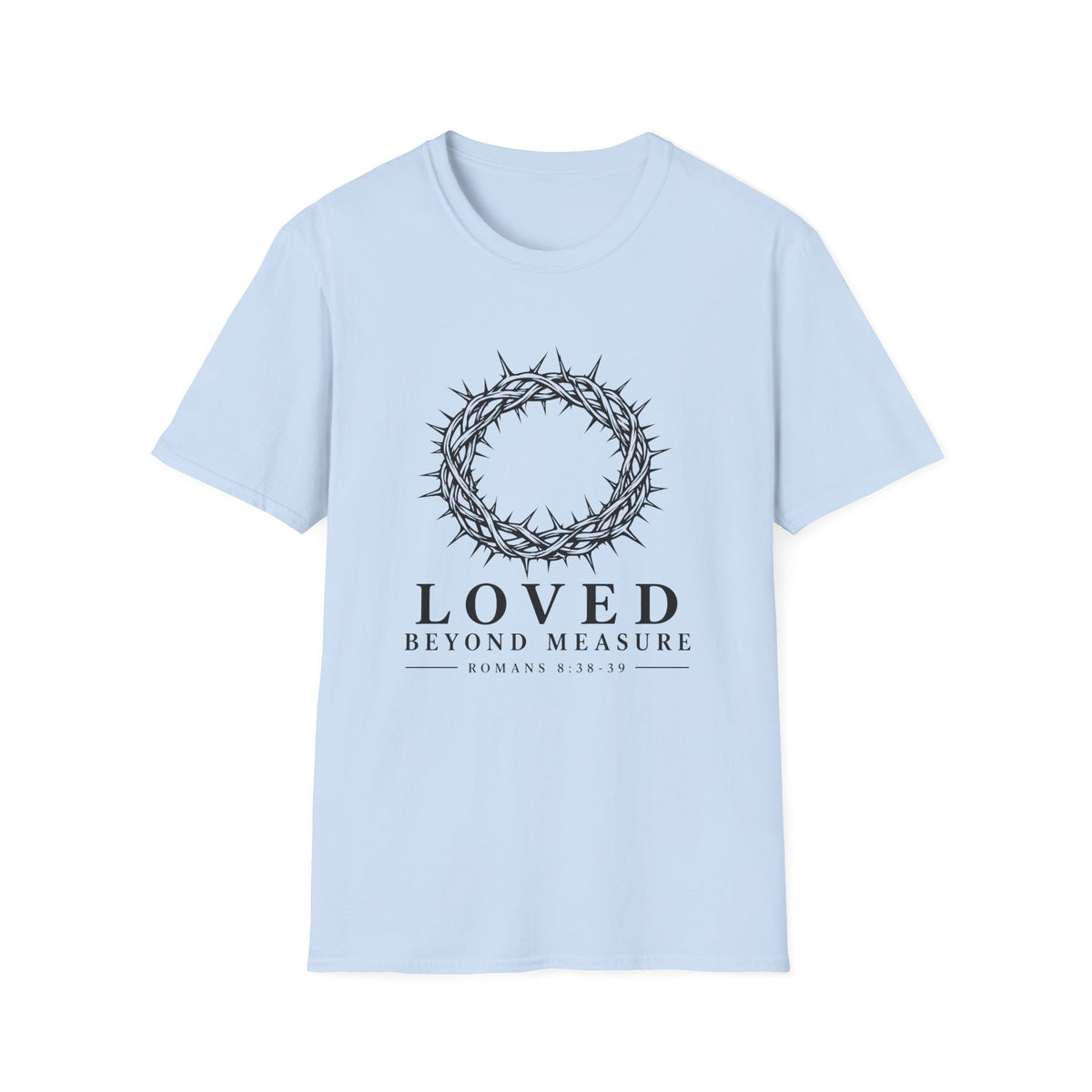 Loved Beyond Measure T-Shirt