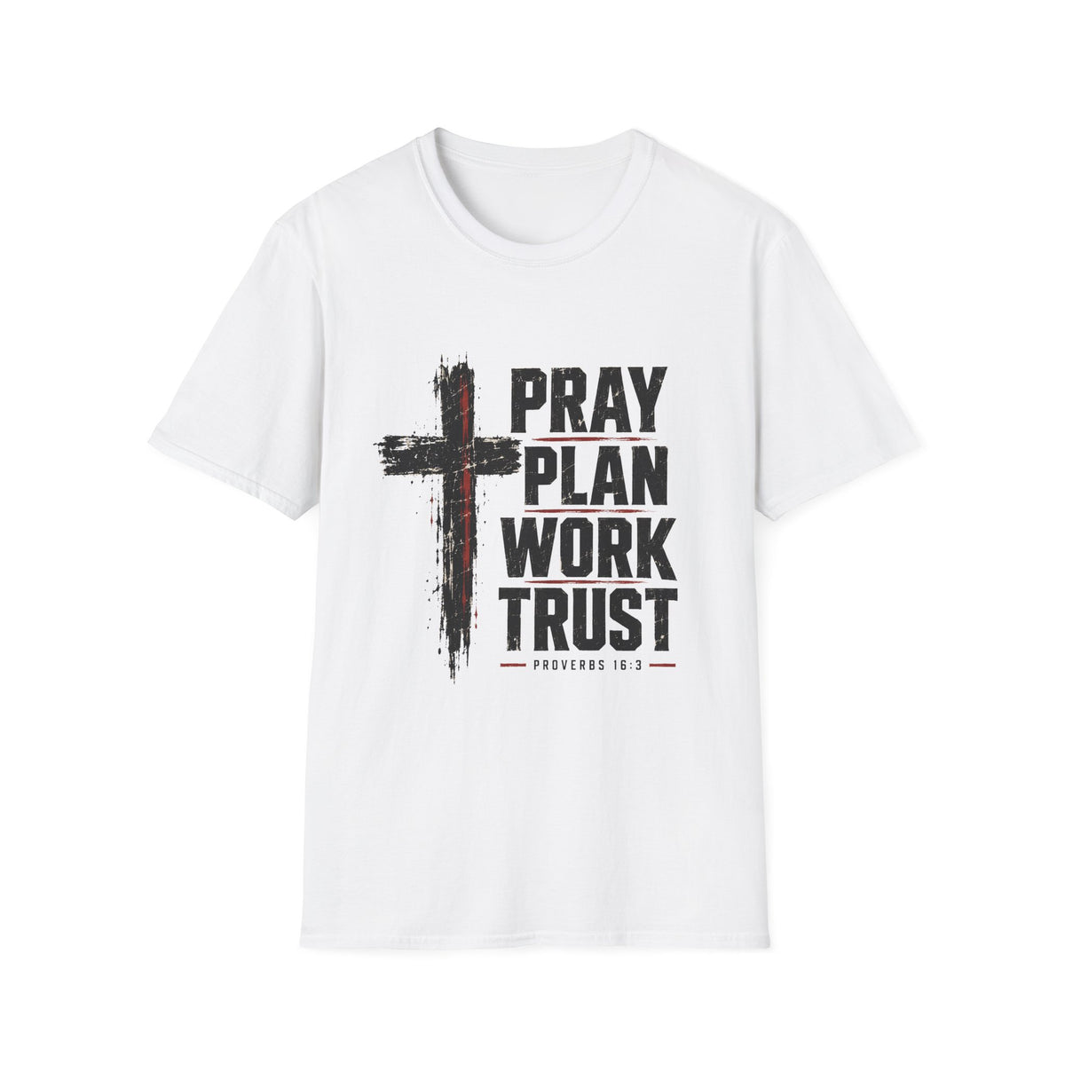 Pray Plan Work Trust T-Shirt