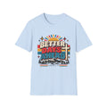 Better Days Ahead T-Shirt