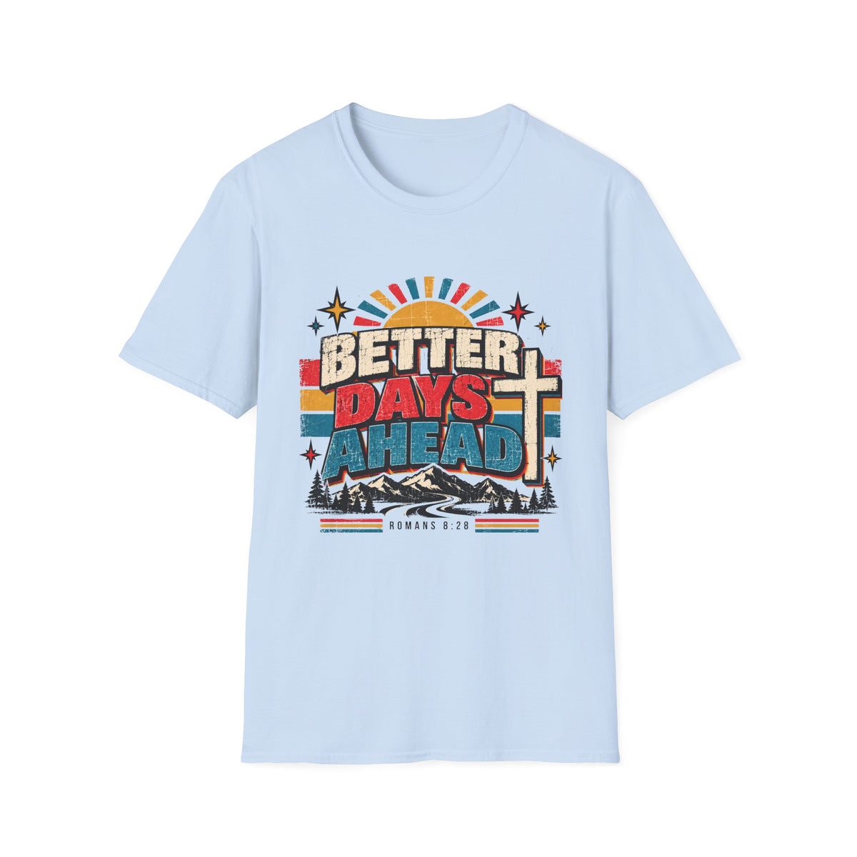 Better Days Ahead T-Shirt