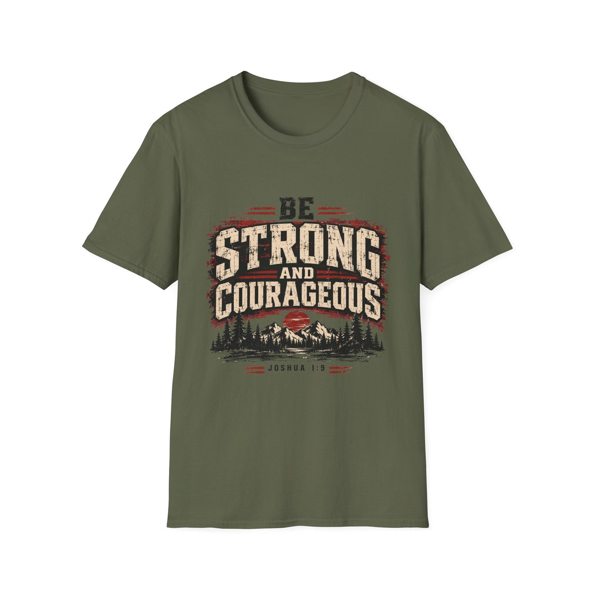 Be Strong And Courageous T-Shirt