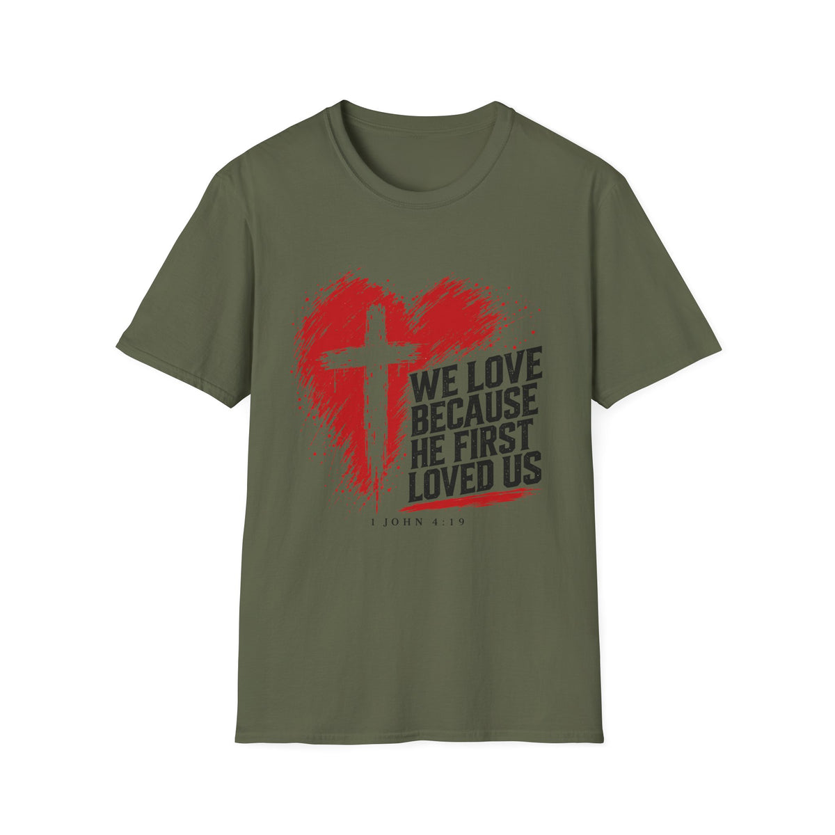 We Love Because He First Loved Us T-Shirt