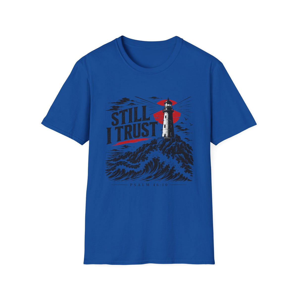 Still I Trust T-Shirt