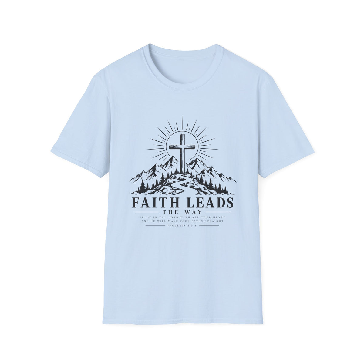 Faith Leads The Way T-Shirt