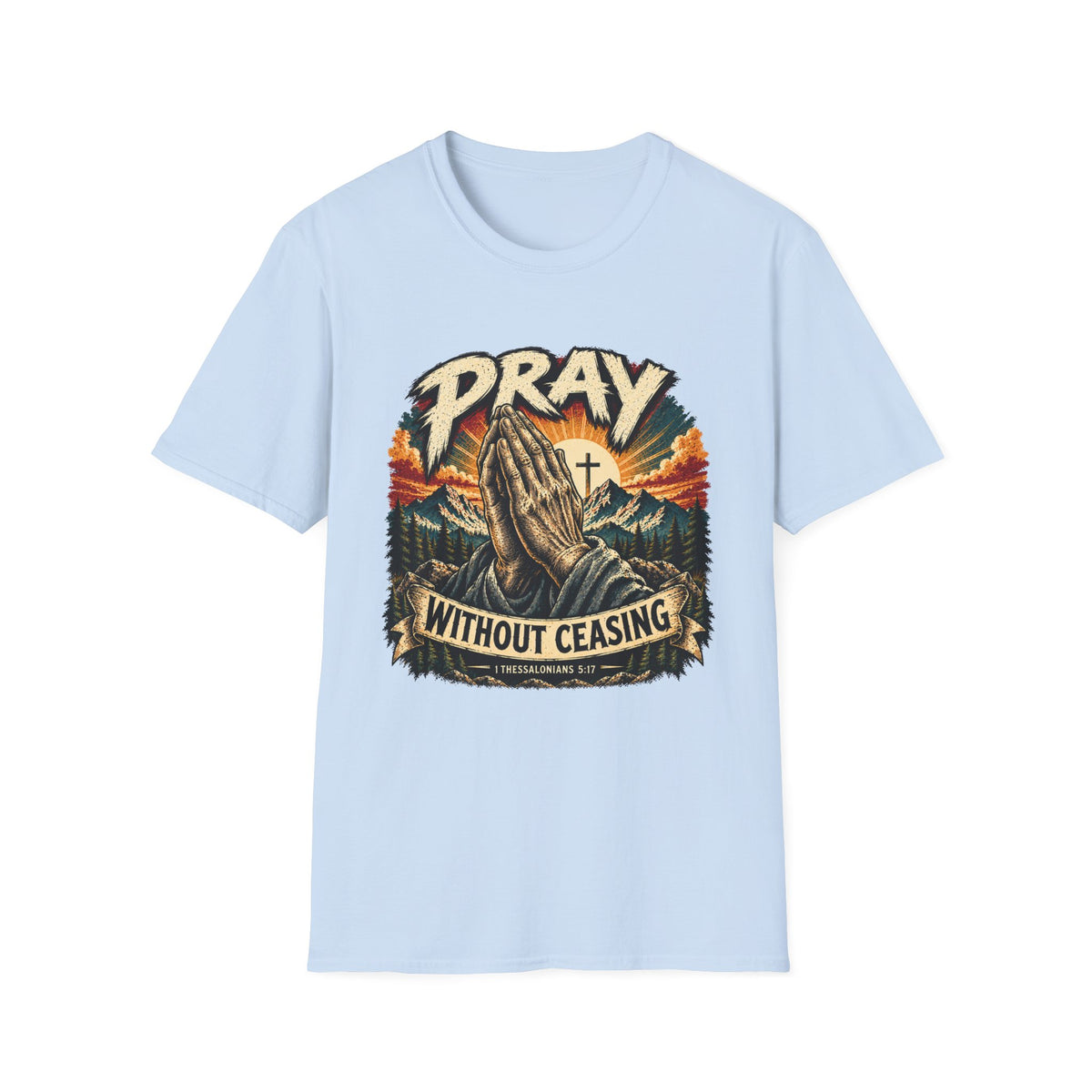 Pray Without Ceasing T-Shirt