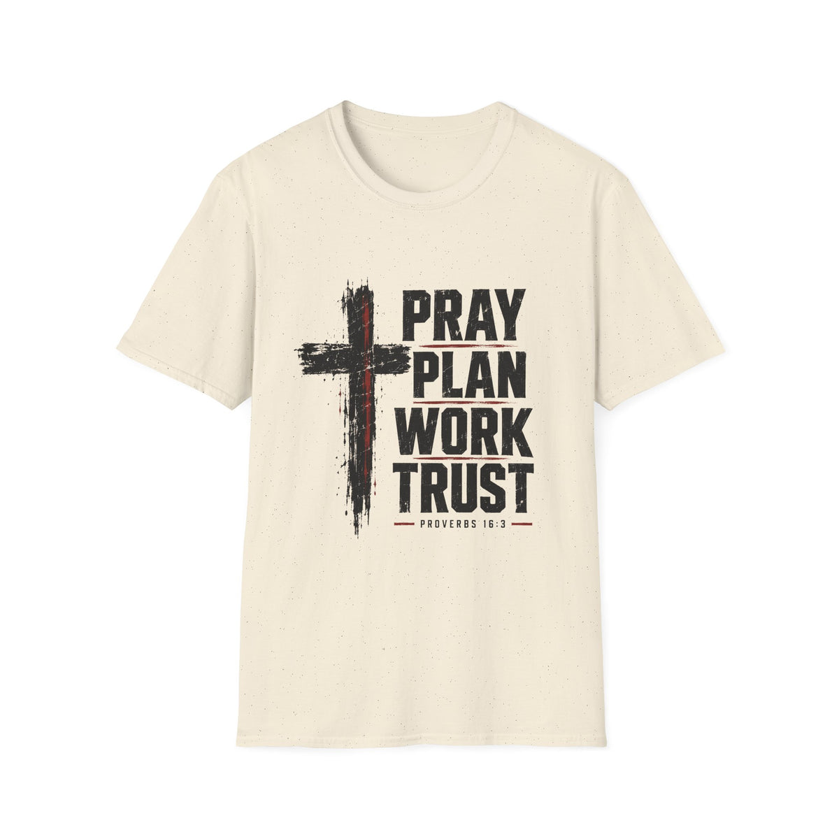 Pray Plan Work Trust T-Shirt