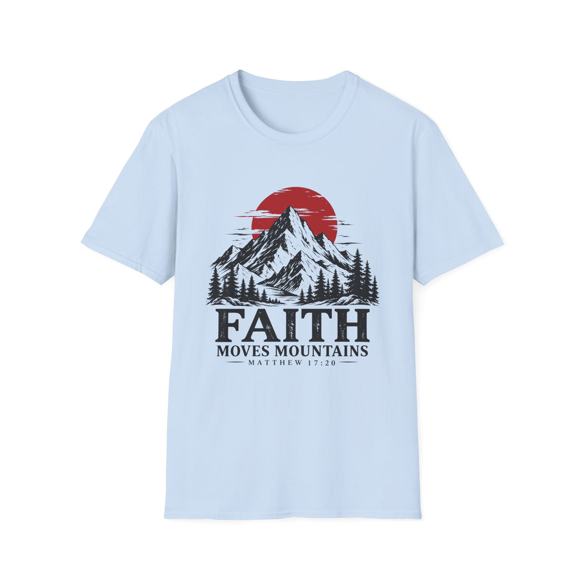 Faith Moves Mountains T-Shirt