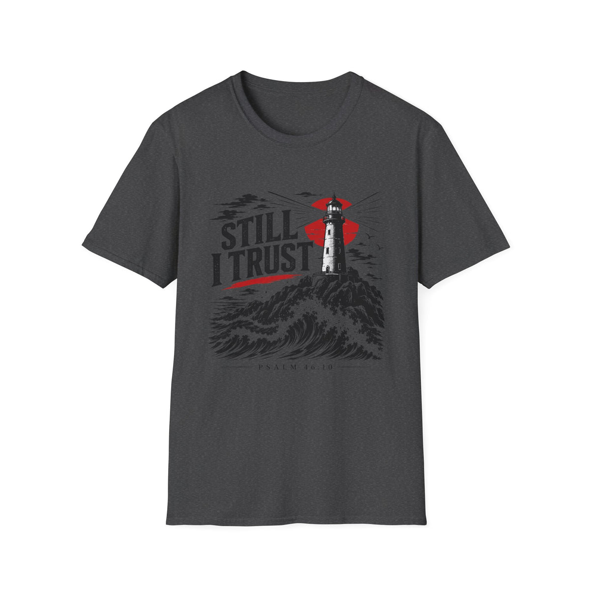 Still I Trust T-Shirt