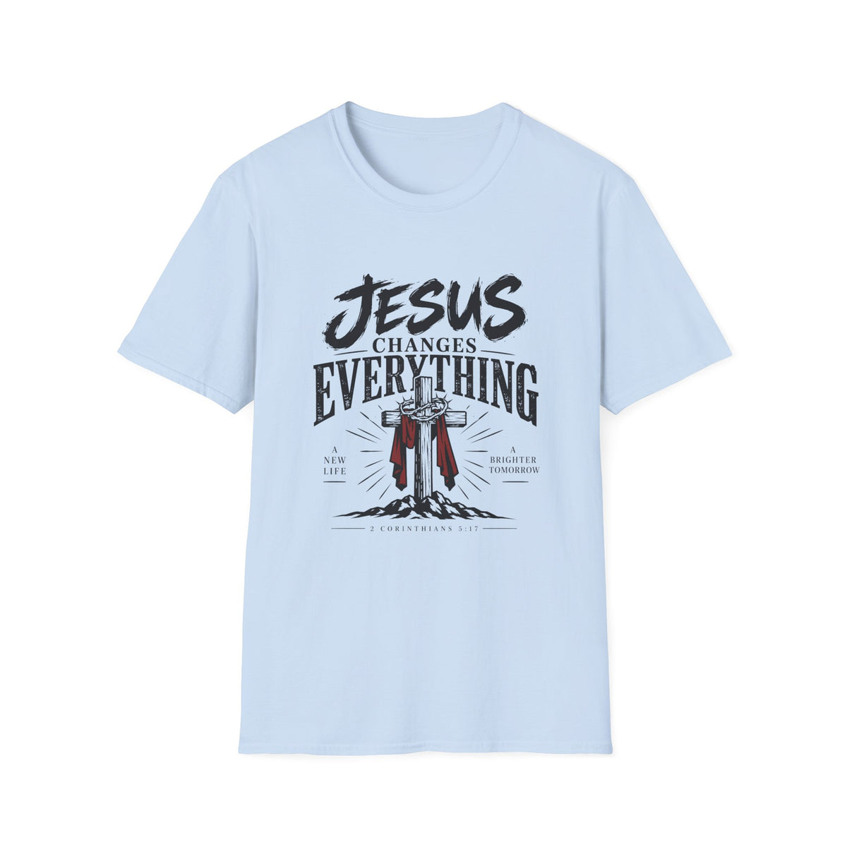 Jesus Changes Everything T-Shirt
