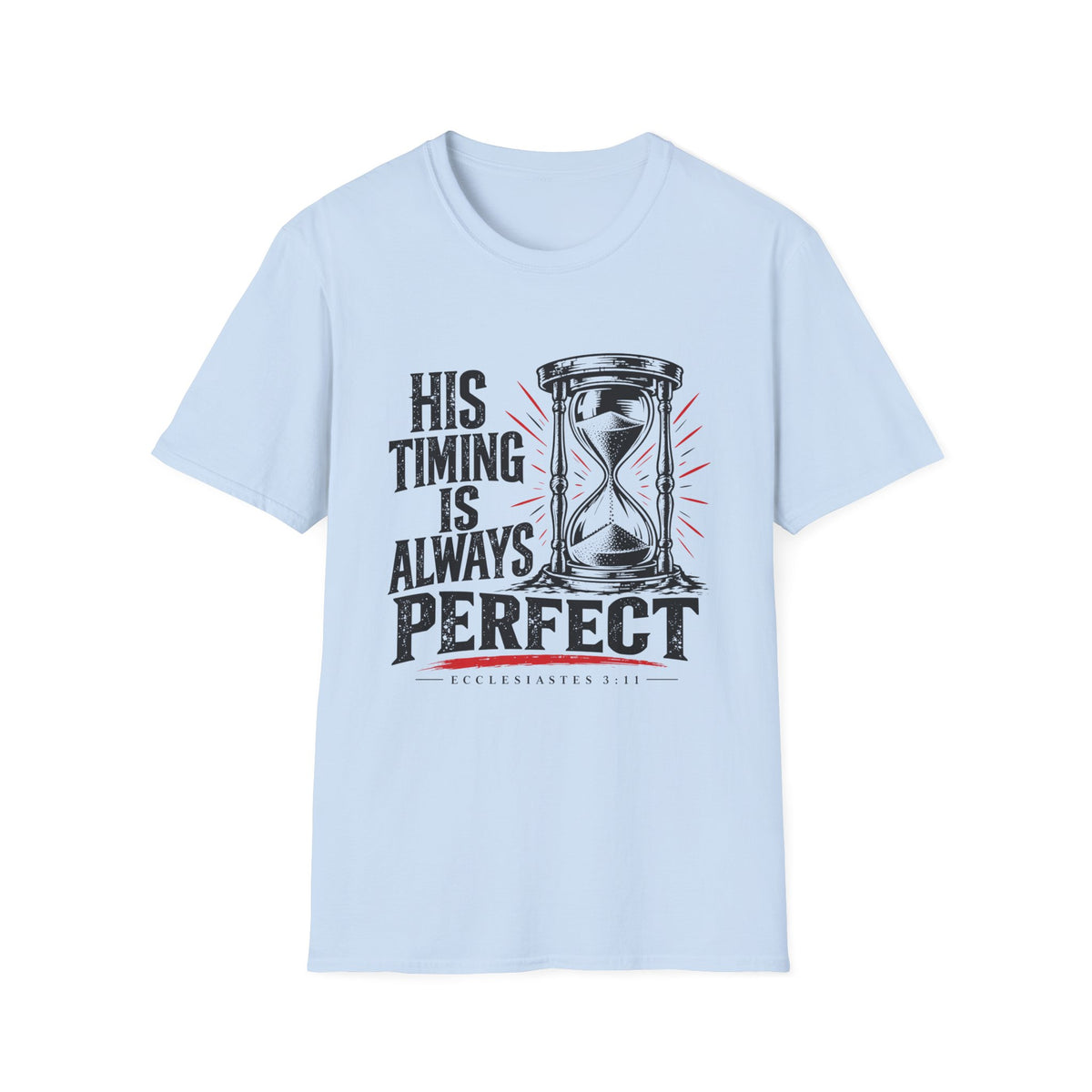 His Timing Is Always Perfect T-Shirt