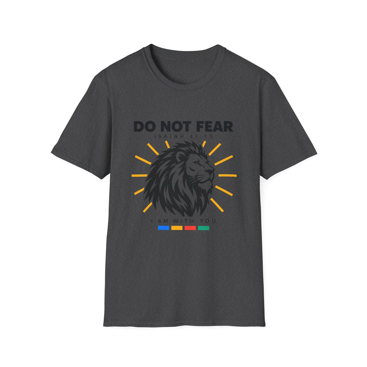 Do Not Fear T-Shirt