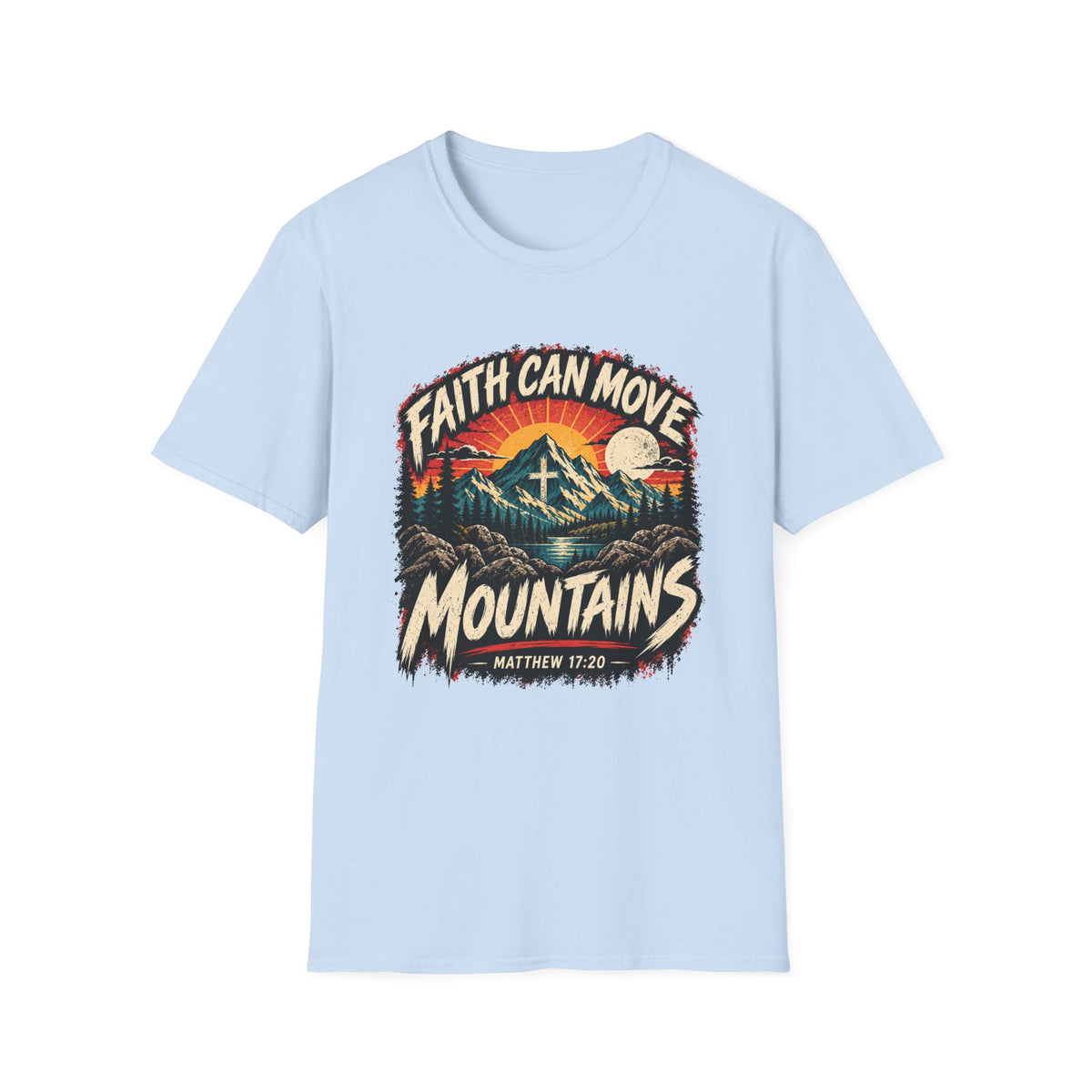 Faith Can Move Mountains T-Shirt