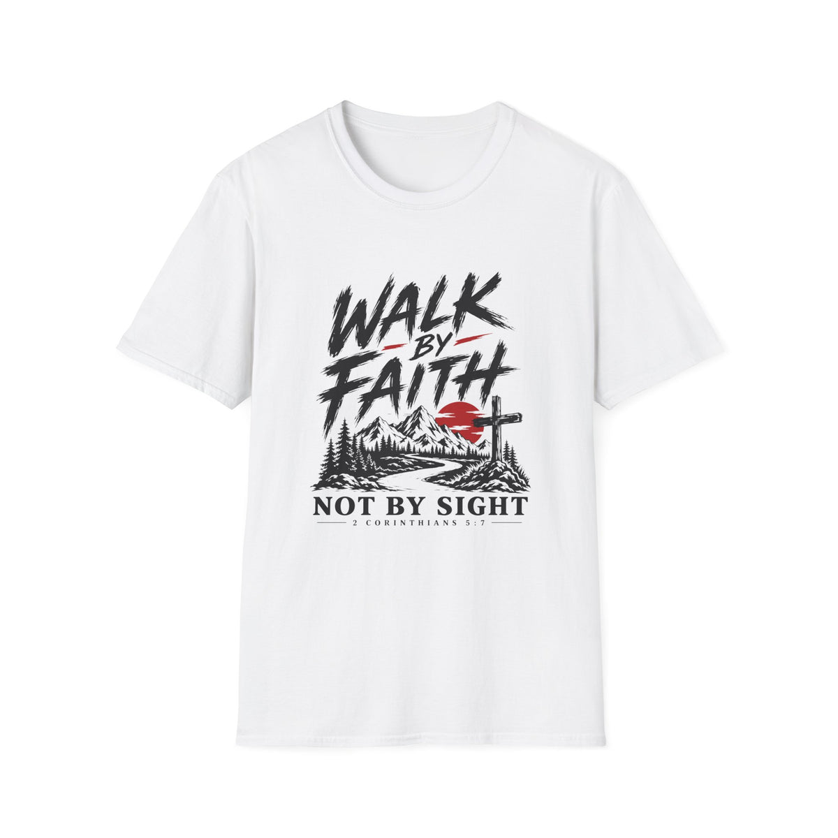 Walk By Faith T-Shirt