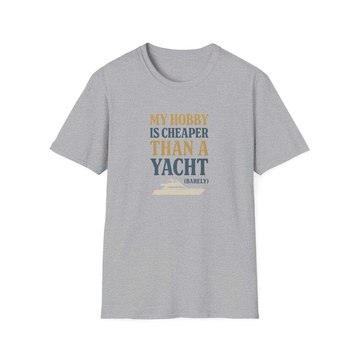 Cheaper Hobby Than Yacht T-Shirt