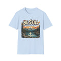 Be Still T-Shirt