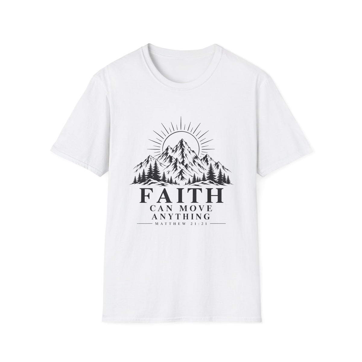 Faith Can Move Anything T-Shirt