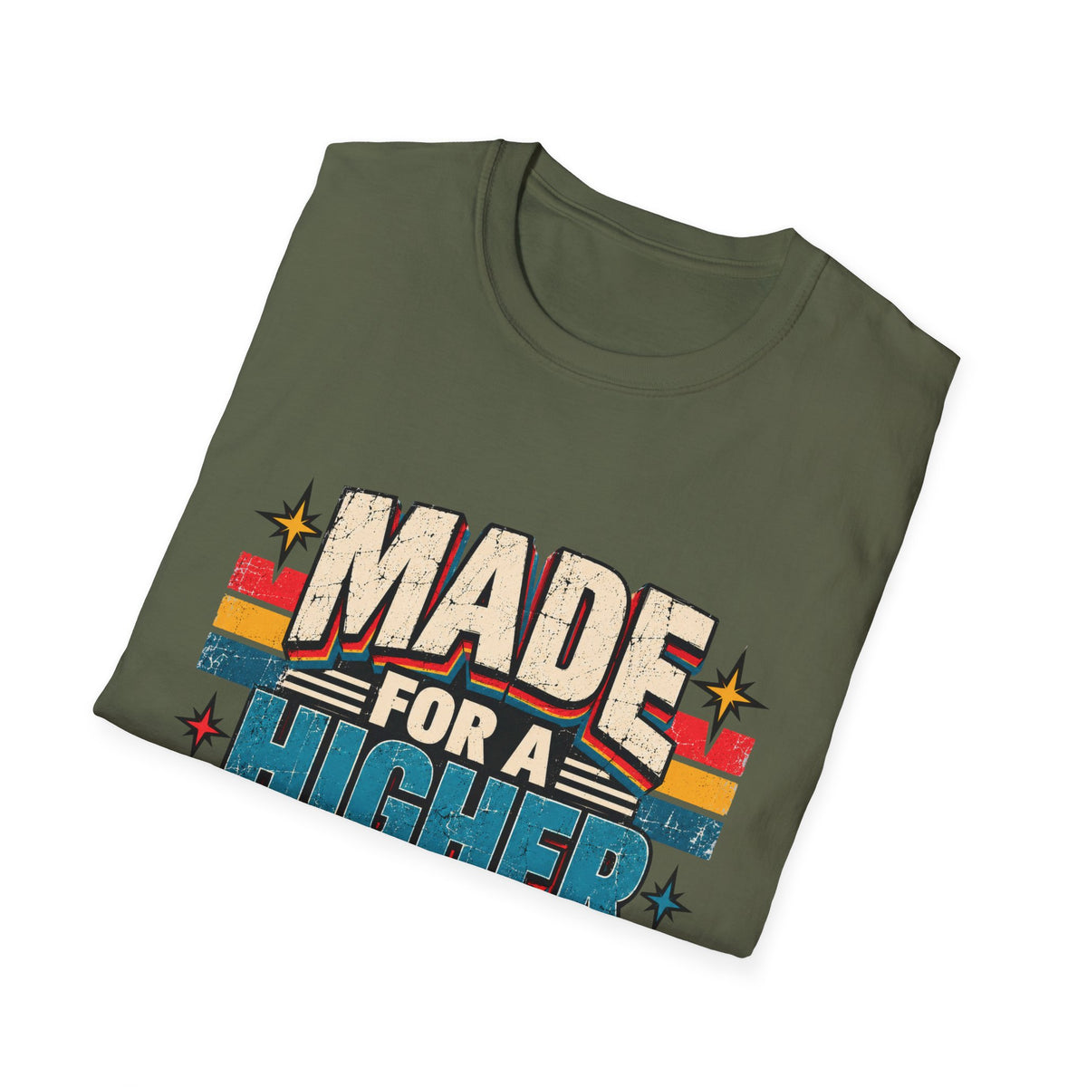 Made For A Higher Purpose T-Shirt
