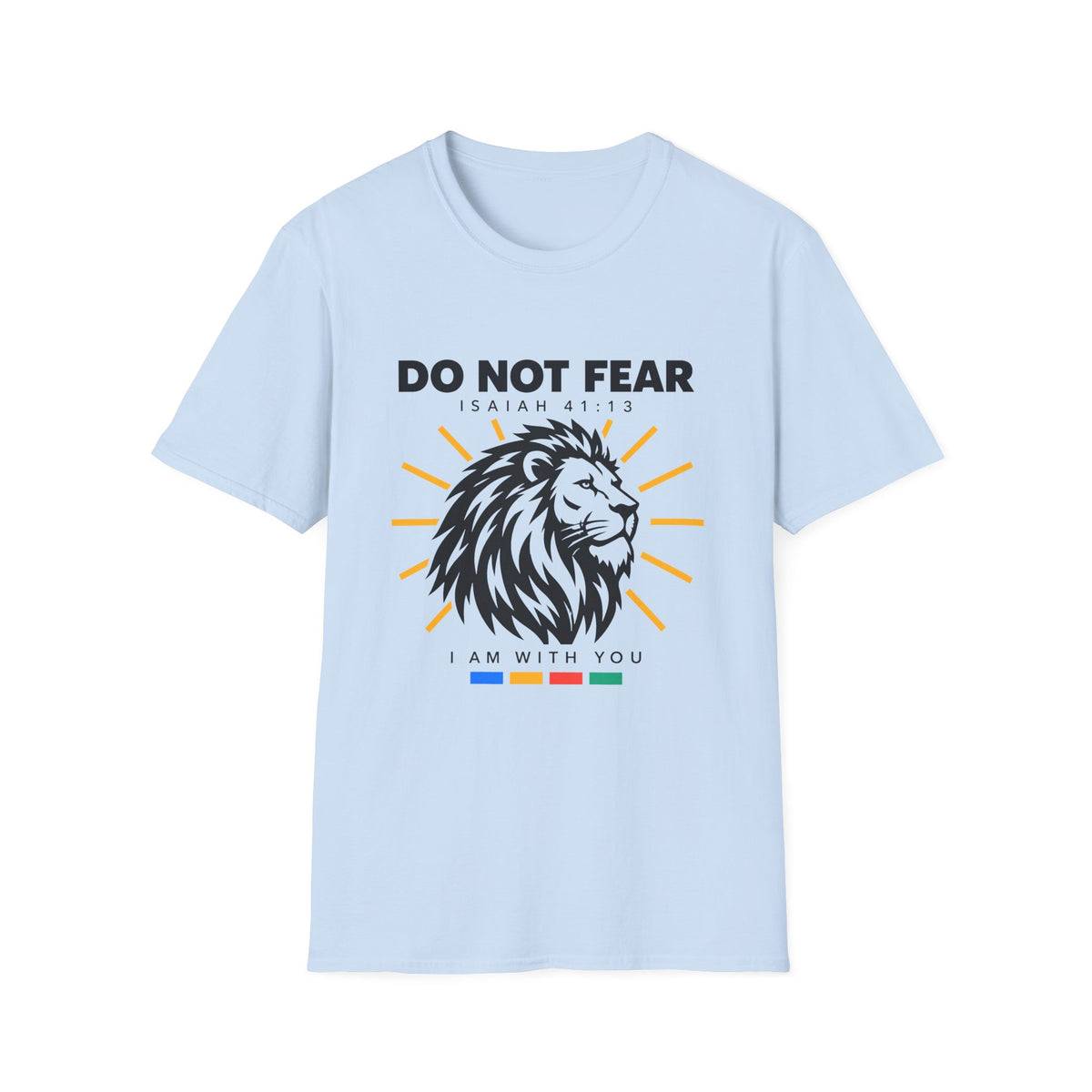 Do Not Fear T-Shirt