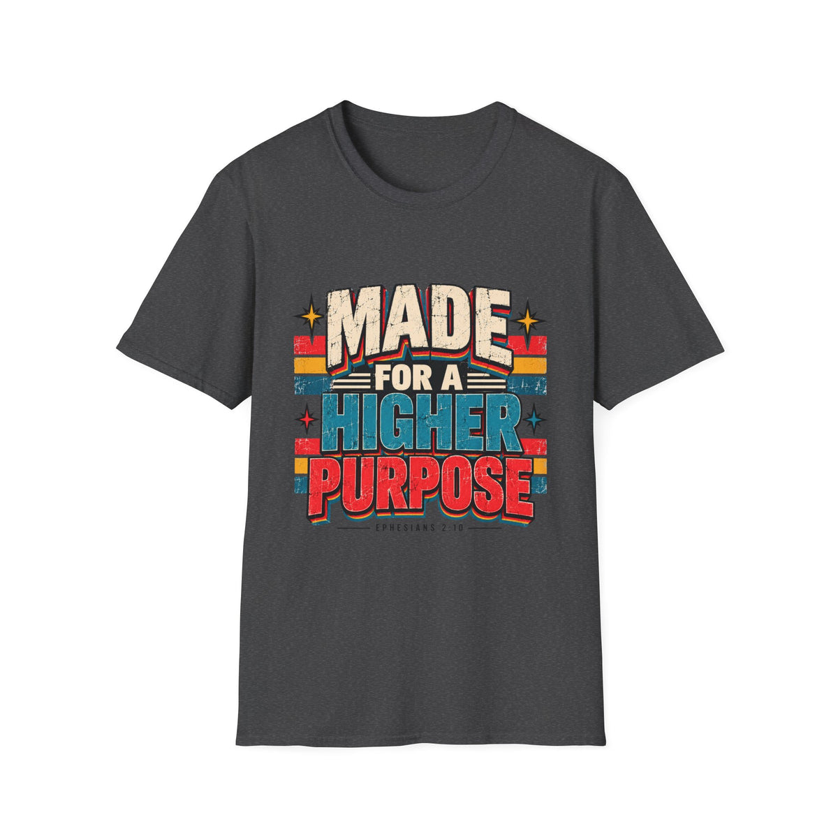 Made For A Higher Purpose T-Shirt