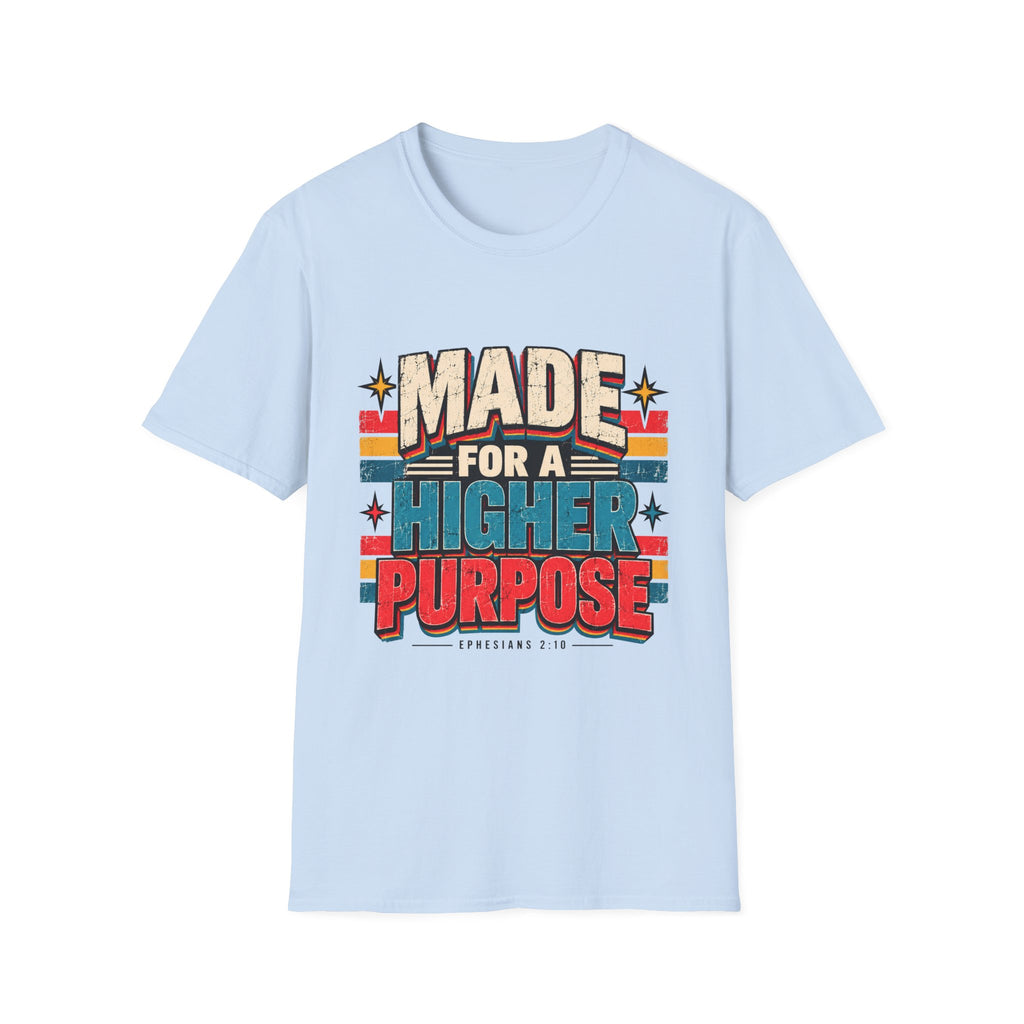 Made For A Higher Purpose T-Shirt