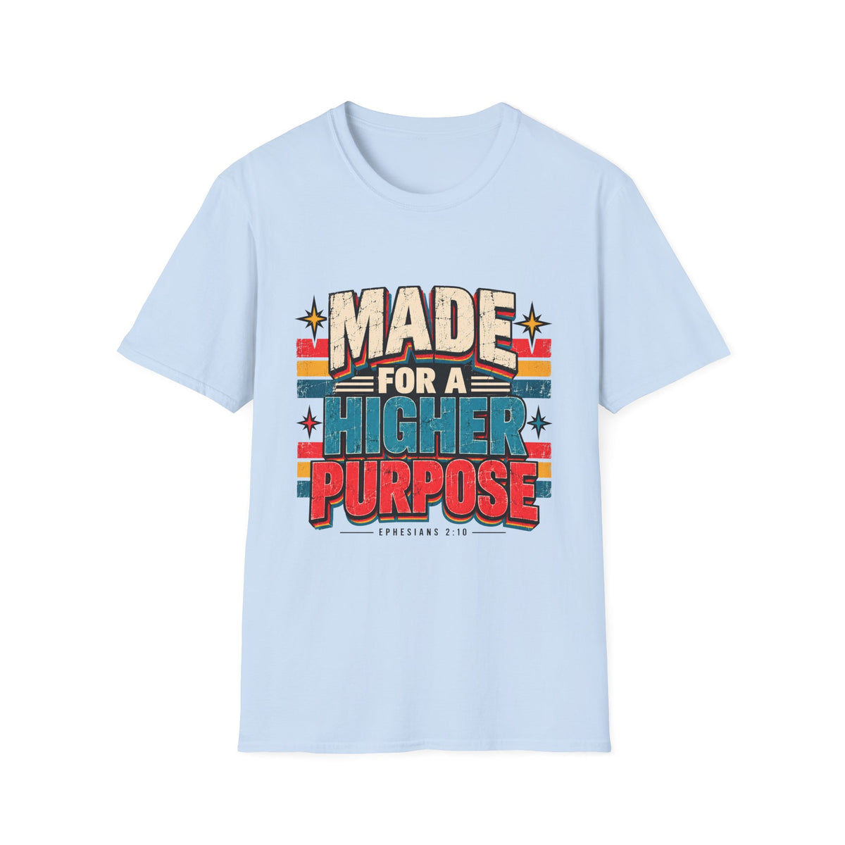 Made For A Higher Purpose T-Shirt