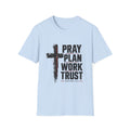 Pray Plan Work Trust T-Shirt