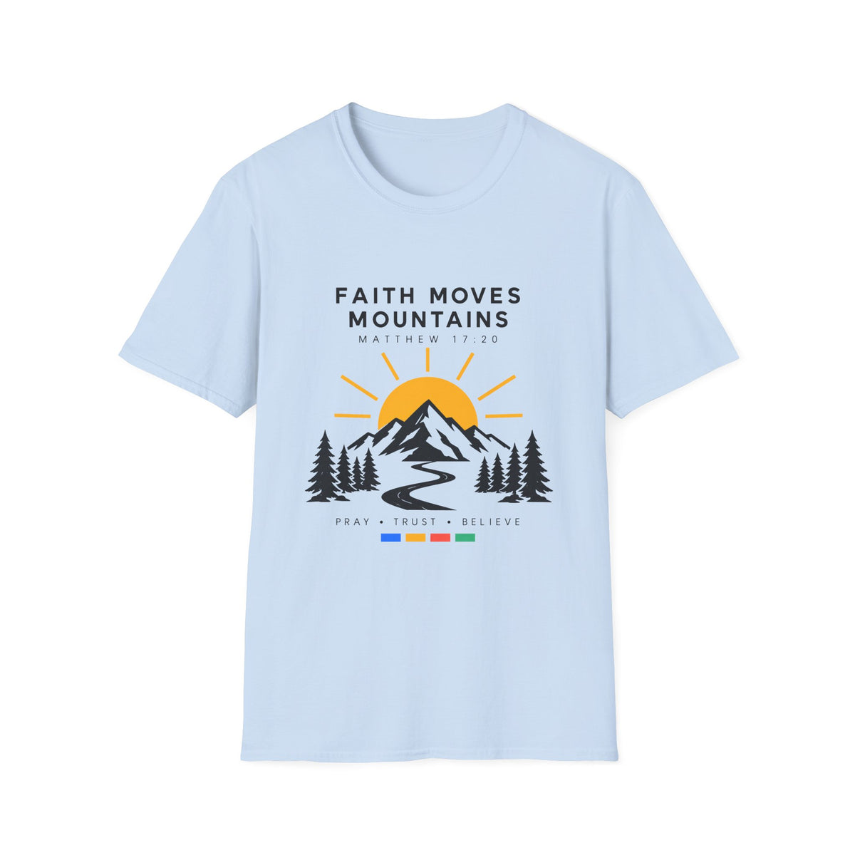 Faith Moves Mountains T-Shirt