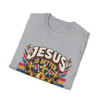 Jesus is better than this world T-Shirt