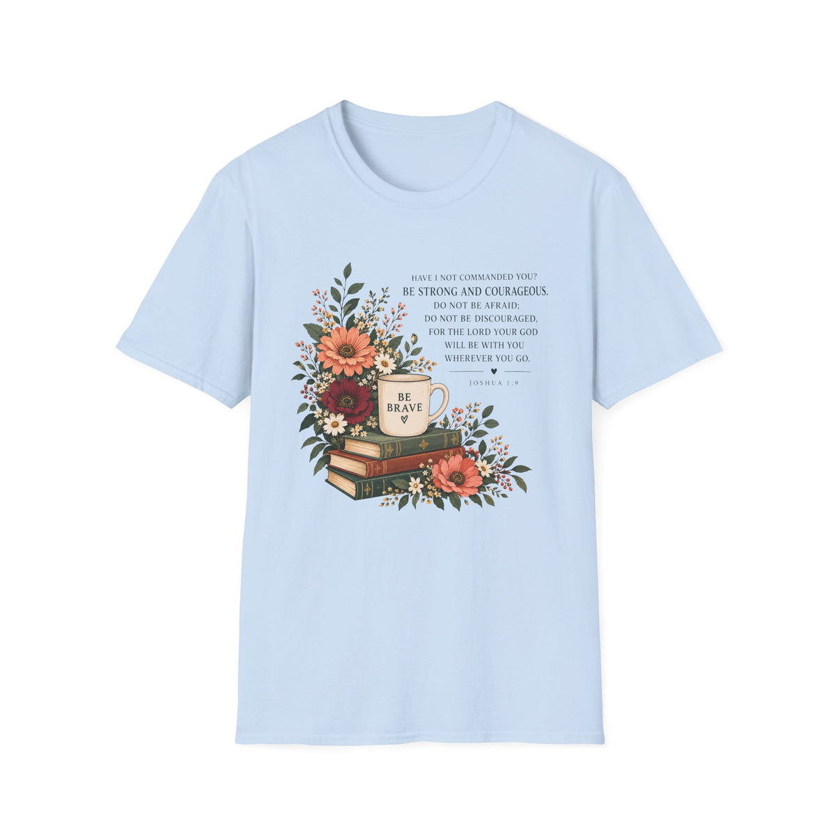 Be Brave T-Shirt