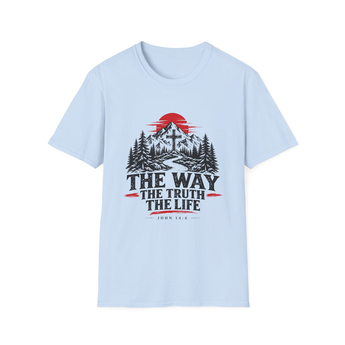 The Way The Truth The Life T-Shirt