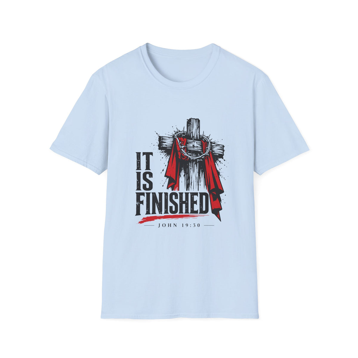 It Is Finished T-Shirt