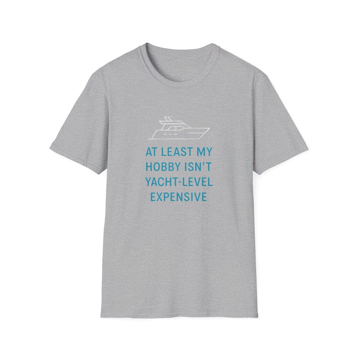 Yacht-Level Hobby Costs T-Shirt